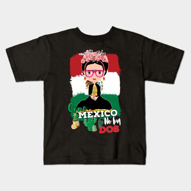 Frida Kahlo Como Mexico no hay dos Independencia de Mexico Bandera de Mexico Kids T-Shirt by soccer t-shirts